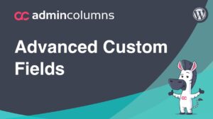 Admin Columns Pro Advanced Custom Fields